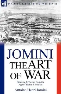 The Art of War - Antoine Jomini Henri