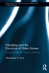 Wordplay and the Discourse of Video Games - Paul Christopher A.