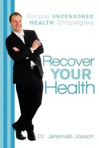Recover Your Health - Joseph Jeremiah