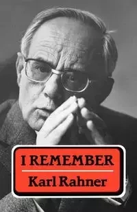 I Remember - Karl Rahner
