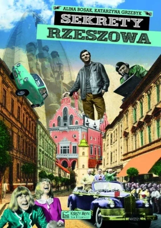 Sekrety Rzeszowa - Alina Bosak, Katarzyna Grzebyk