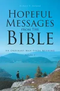 Hopeful Messages from The Bible - Richard P. Holland