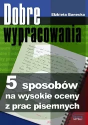 Dobre wypracowania (Wersja elektroniczna (PDF)) - Elżbieta Banecka