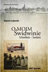 O moim Świdwinie - Zbigniew Czajkowski