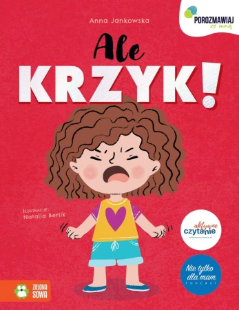 Porozmawiaj ze mną. Ale KRZYK! - Anna Jankowska, Natalia Berlik