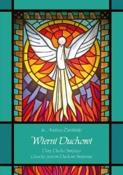 Wierni Duchowi. Dary Ducha Świętego - Andrzej Zwoliński