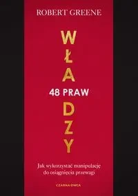 48 praw władzy. Jak wykorzystać manipulację do... - Robert Greene
