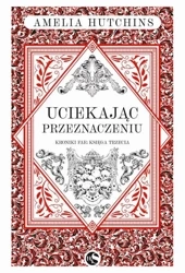 eBook Kroniki fae T.3 Uciekając przeznaczeniu - Amelia Hutchins epub mobi