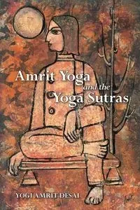 Amrit Yoga and the Yoga Sutras - Desai Yogi Amrit