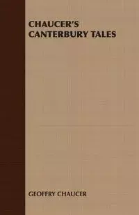 Chaucer's Canterbury Tales - Geoffry Chaucer Chaucer