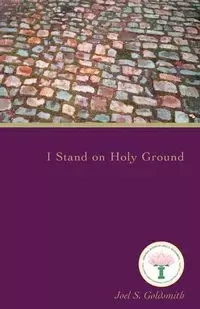I Stand on Holy Ground - Goldsmith Joel S.