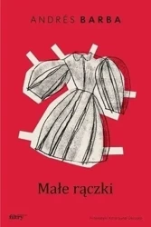 Małe rączki - Andres Barba