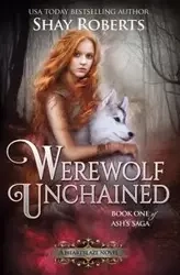 Werewolf Unchained - Shay Roberts