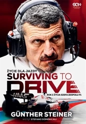 Surviving to Drive. Życie dla jazdy - Gnther Steiner, Bartosz Sałbut