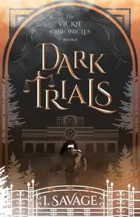 Dark Trials - The Prequel - Savage I.