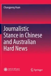 Journalistic Stance in Chinese and Australian Hard News - Huan Changpeng