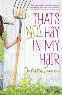That's Not Hay in My Hair - Juliette Turner