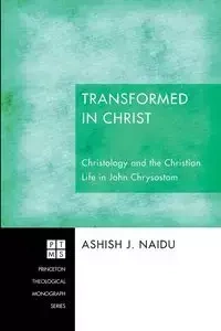Transformed in Christ - Naidu Ashish J.