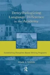 Demythologizing Language Difference in the Academy - Waldo Mark