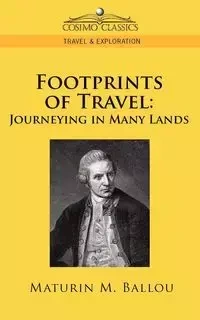 Footprints of Travel - Ballou Maturin M.