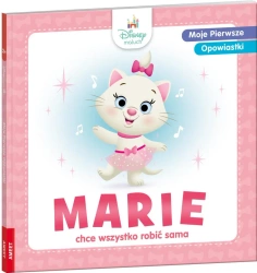 Moje pierwsze opowiastki. Marie chce wszystko... - praca zbiorowa