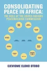 CONSOLIDATING PEACE IN AFRICA - Otobo Ejeviome Eloho