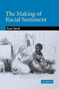 The Making of Racial Sentiment - Ezra Tawil