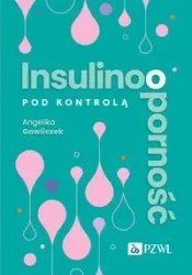 Insulinooporność pod kontrolą - Angelika Gawliczek