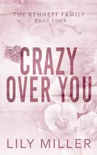 Crazy Over You - Lily Miller