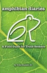Amphibian Diaries - John Hansel Jr.