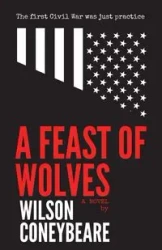 A Feast of Wolves - Wilson Coneybeare