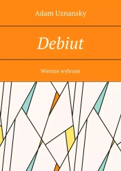 Debiut - Adam Uznansky