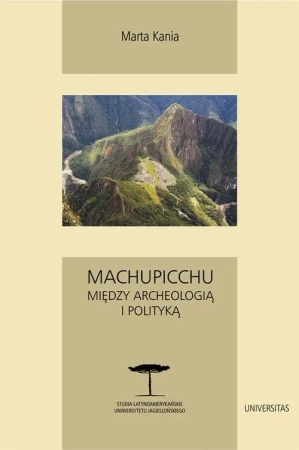 eBook Machupicchu Między archeologią i polityką - Marta Kania mobi epub