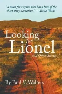 Looking for Lionel and Other Stories - Paul V. Walters