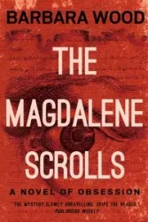 The Magdalene Scrolls - Barbara Wood