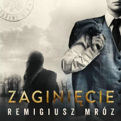 audiobook Zaginięcie - Remigiusz Mróz