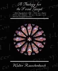 A Theology for the Social Gospel - Walter Rauschenbusch