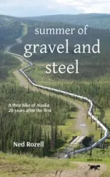 summer of  gravel and steel - Ned Rozell