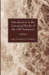 Introduction to the Canonical Books of the Old Testament - Carl Cornill