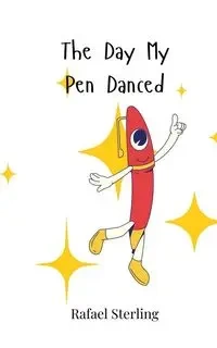 The Day My Pen Danced - Sterling Rafael