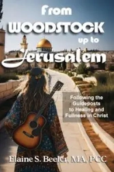 From Woodstock up to Jerusalem - Elaine Beeler