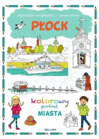 Płock. Kolorowy portret Miasta - Grzegorz Józef Gołębiewski