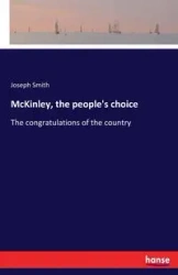 McKinley, the people's choice - Joseph Smith