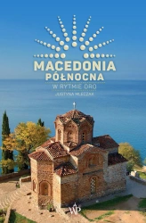 eBook Macedonia Północna. W rytmie oro - Justyna Mleczak epub mobi