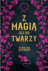 Z magią jej do twarzy - Katarzyna Wierzbicka