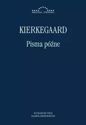 Pisma późne - Soren Kierkegaard