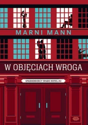 W objęciach wroga. Spadkobiercy Spade Hotel. Tom 2 - Marni Mann