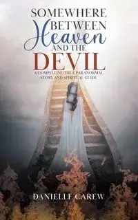 Somewhere Between Heaven and the Devil - Danielle Carew