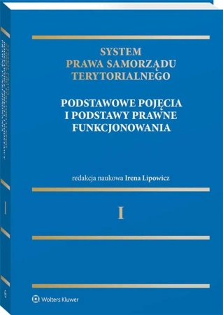 System Prawa Samorządu Terytorialnego T.1 - Irena Lipowicz