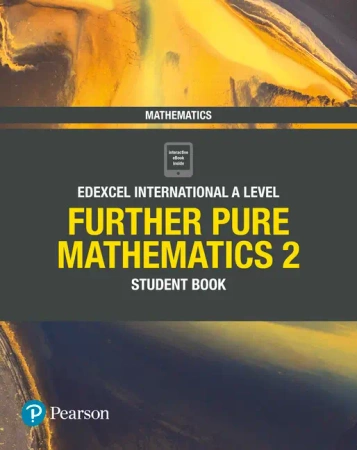 Pearson Edexcel International A Level Mathematics Further Pure Mathematics 2 Student Book - Joe Skrakowski, Harry Smith